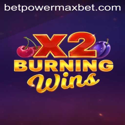Explore the Thrills of BurningWinsX2 and Master the PowerMaxBet