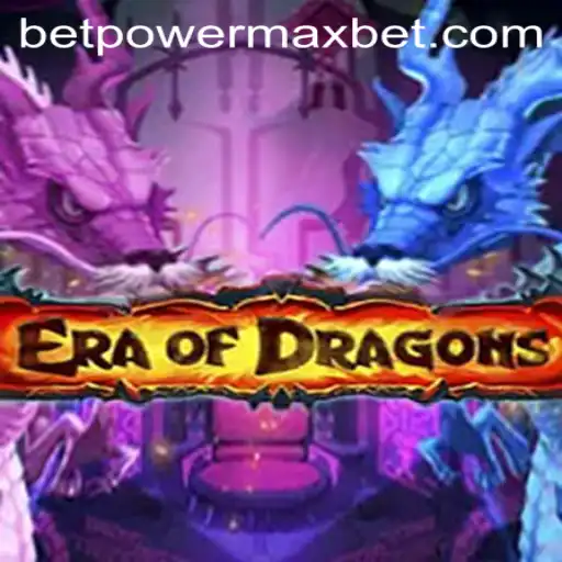 EraOfDragons: Unleash Your Inner Dragon with PowerMaxBet