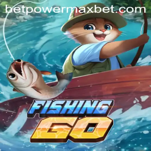 Discover FishingGO: The Ultimate PowerMaxBet Experience