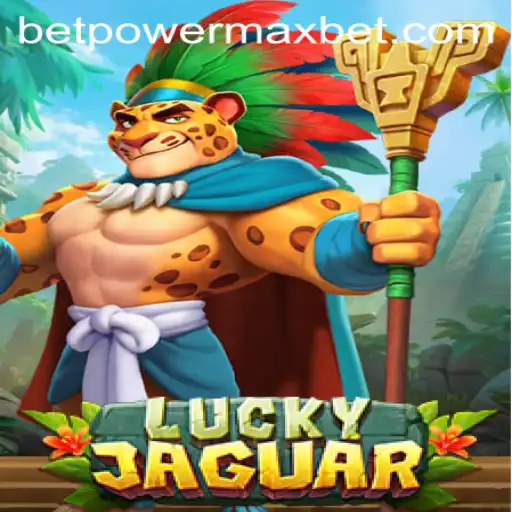 Discovering the Thrills of LuckyJaguar Featuring PowerMaxBet