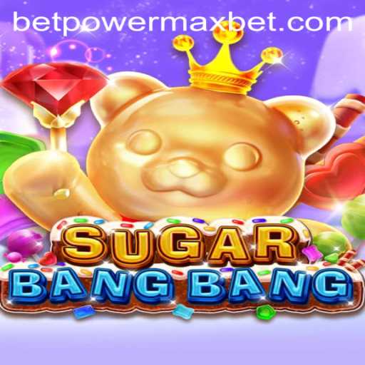 Exploring the Thrilling World of SUGARBANGBANG and PowerMaxBet